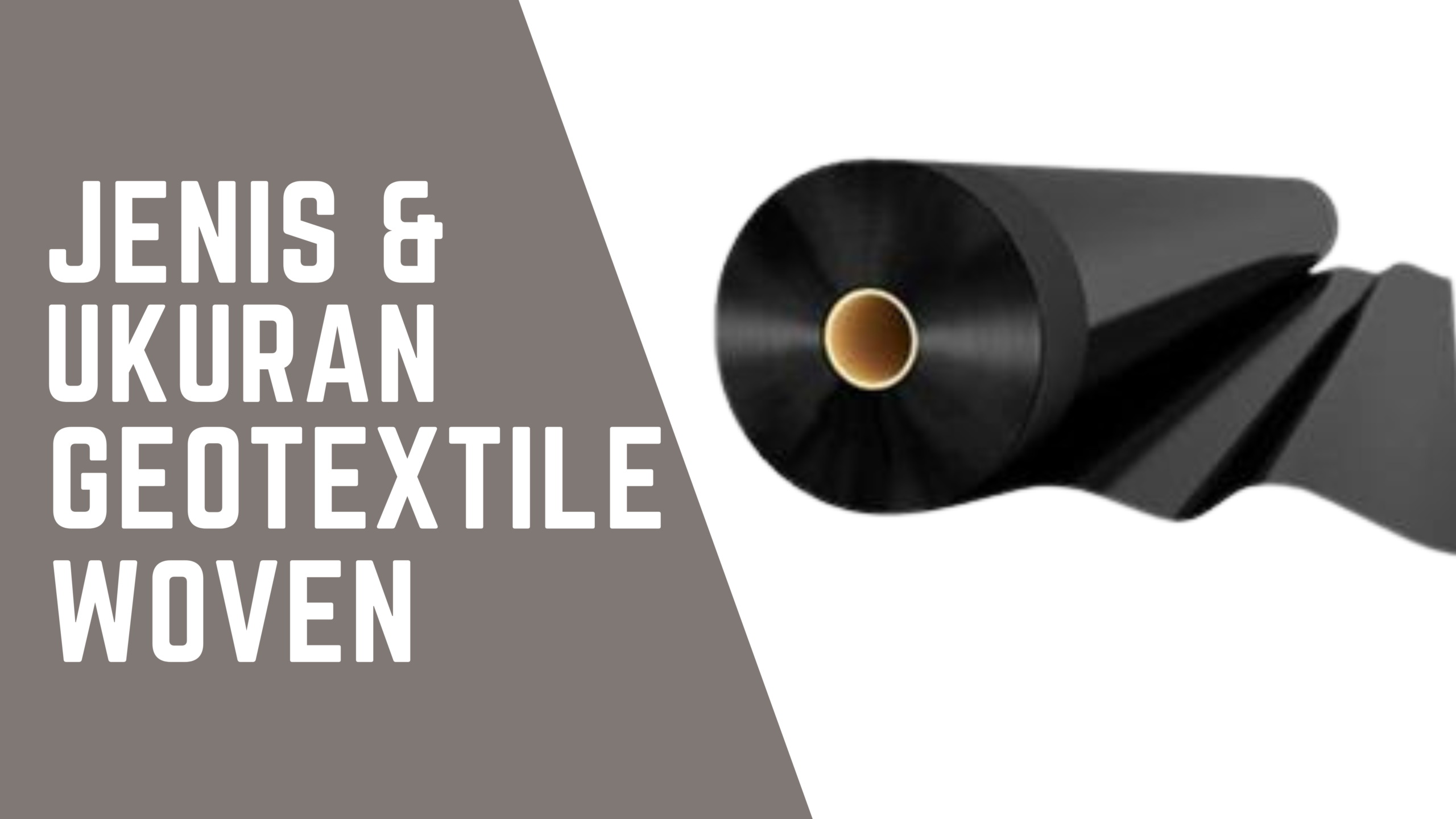 Jenis Dan Ukuran Geotextile Woven