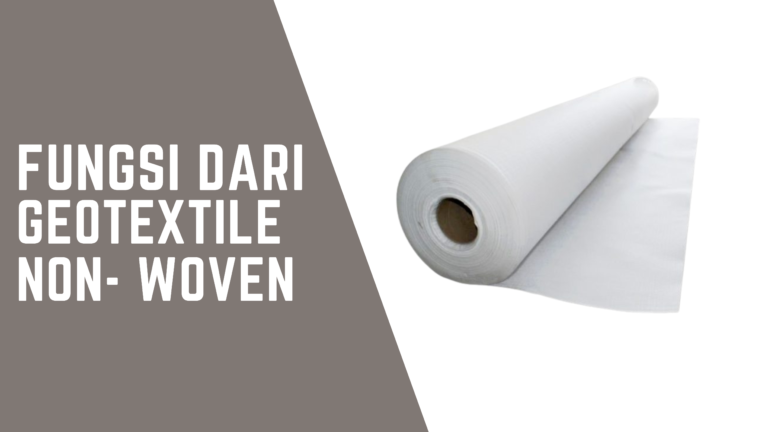 Fungsi Geotextile Non-Woven