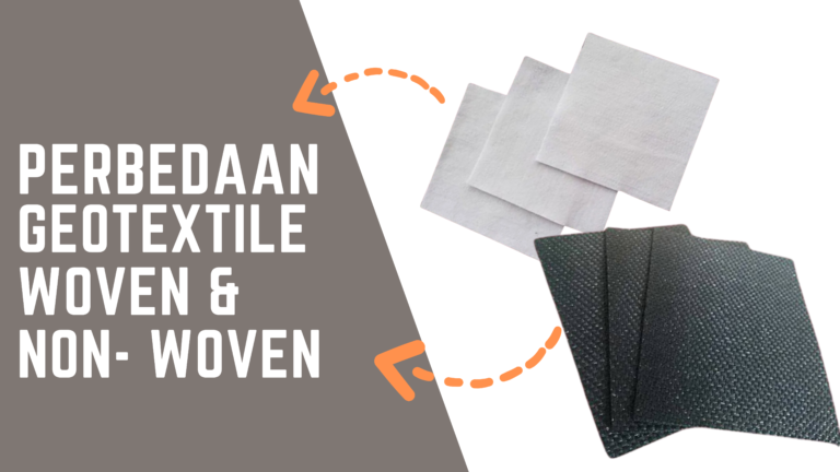Perbedaan Geotextile Non Woven Dan Woven