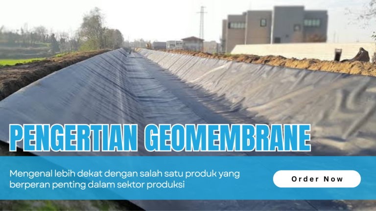 Pentingnya Mengetahui Produk Geomembrane Seperti Apa !