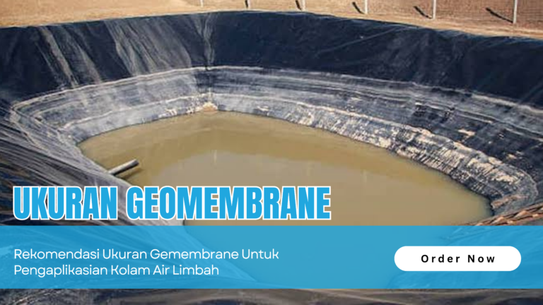 Rekomendasi Ukuran Geomembrane untuk Kolam Air Limbah