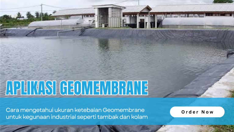 Ketebalan Geomembran: Panduan Praktis Memilih Ukuran yang Tepat untuk Proyek Anda