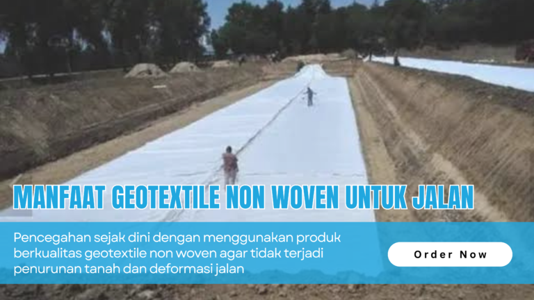 Geotextile Non Woven untuk Mencegah Penurunan dan Deformasi Jalan