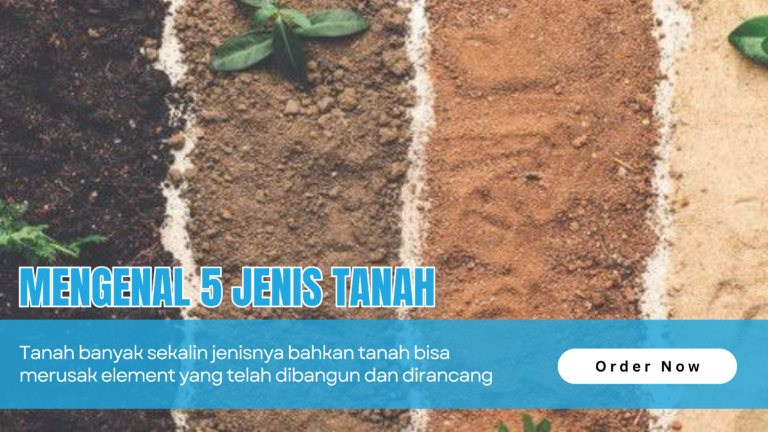 Mengenal 5 Jenis Tanah Utama di Indonesia