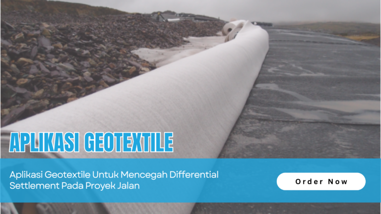 Fungsi Geotextile Non Woven Untuk Subdraine
