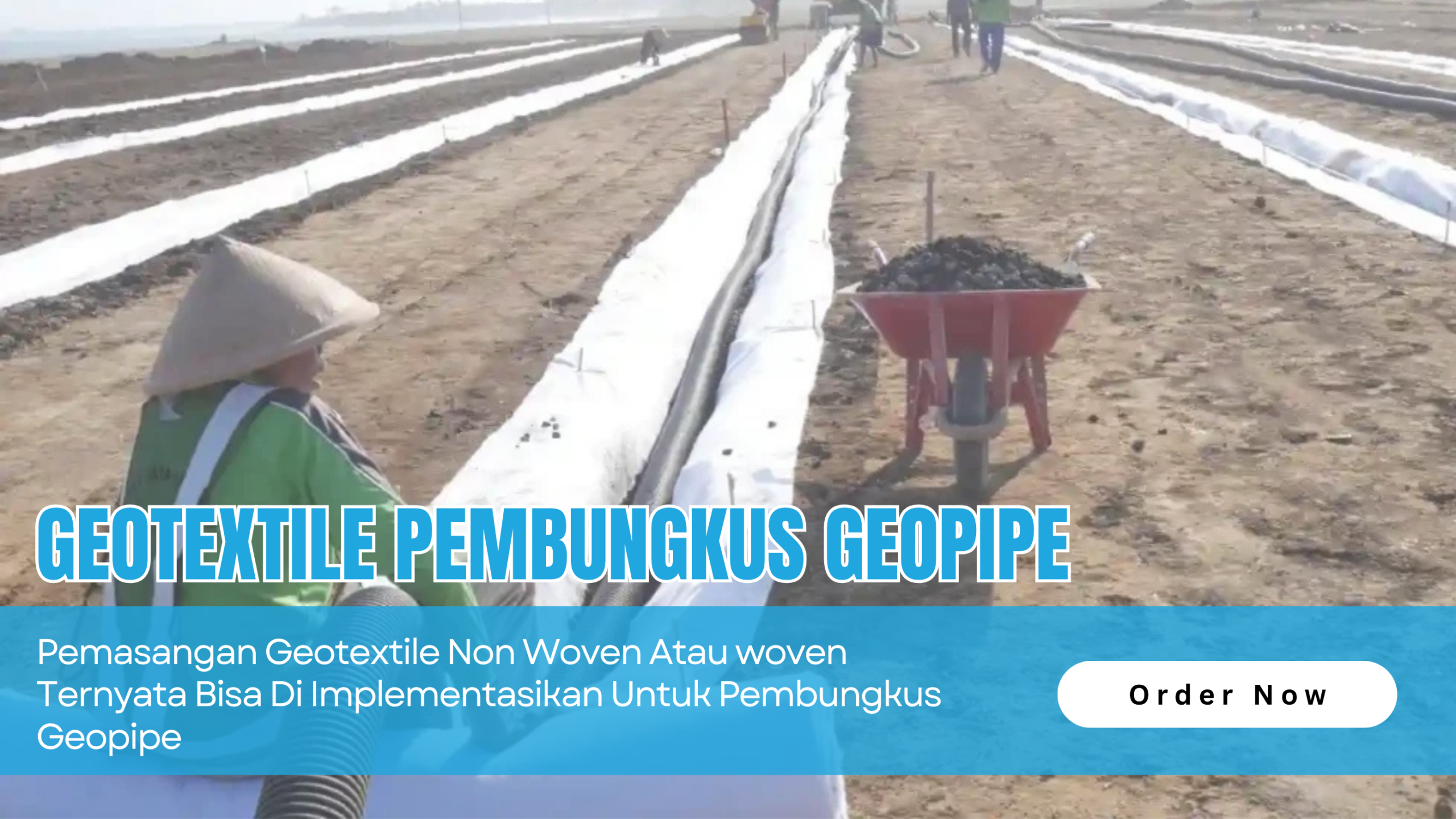 Pemasangan Geotextile untuk Pembungkus Geopipe