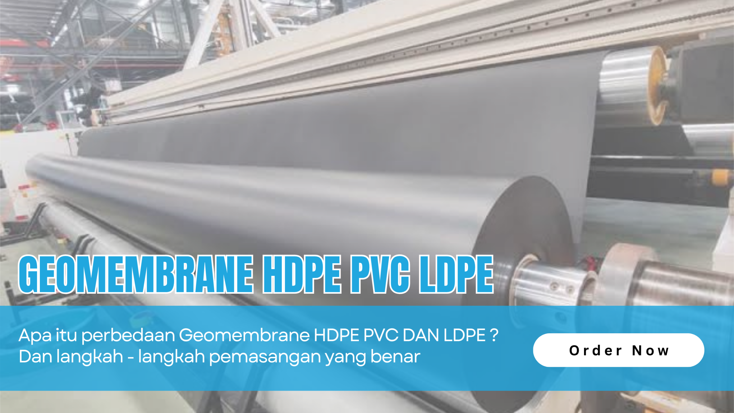 Apa itu Geomembrane HDPE, PVC, LDPE ? dan Langkah Pemasangan
