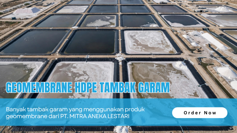 Mengapa Tambak Garam Justru Membutuhkan Geomembrane HDPE dengan Kualitas Terbaik?